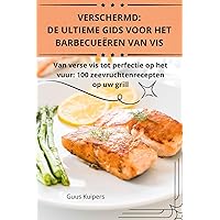 Verschermd: de Ultieme Gids Voor Het Barbecueëren Van VIS (Dutch Edition)