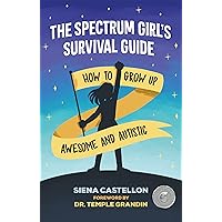 The Spectrum Girl's Survival Guide The Spectrum Girl's Survival Guide Paperback Audible Audiobook Kindle