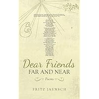 Dear Friends Far and Near: Poems Dear Friends Far and Near: Poems Paperback Kindle