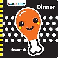 Sweet Baby: Dinner: A High Contrast Introduction to Mealtime