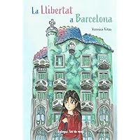 La Llibertat a Barcelona (Xoc de mons) (Catalan Edition)