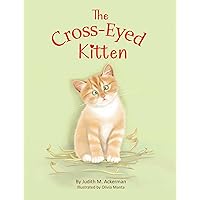 The Cross-Eyed Kitten: Children's Book About Inclusion and Kindness for Kids 3-7