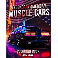 Legendary American Muscle Cars Coloring Book: A Collection of 50 Cool Muscle Cars Colouring Pages | A creative and relaxing break for everyone Legendary American Muscle Cars Coloring Book: A Collection of 50 Cool Muscle Cars Colouring Pages | A creative and relaxing break for everyone Paperback