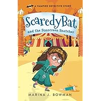 Scaredy Bat and the Sunscreen Snatcher: Full Color (Scaredy Bat: A Vampire Detective Series)