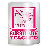 SUBSTITUTE TEACHER - PICK COLOR & SIZE - Elementary Middle High College Instructor Vinyl Decal Sticker C