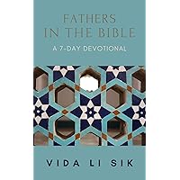 Fathers In The Bible: A 7-day devotional (7-day Devotionals) Fathers In The Bible: A 7-day devotional (7-day Devotionals) Kindle
