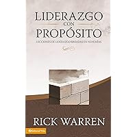 Liderazgo con propósito: Lecciones de liderazgo basadas en Nehemías (Spanish Edition) Liderazgo con propósito: Lecciones de liderazgo basadas en Nehemías (Spanish Edition) Paperback Kindle Hardcover