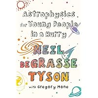 Astrophysics for Young People in a Hurry Astrophysics for Young People in a Hurry Paperback Kindle Audible Audiobook Hardcover Audio CD Spiral-bound