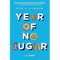 Year of No Sugar: A Memoir Year of No Sugar: A Memoir Paperback Kindle Audible Audiobook Audio CD