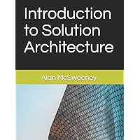 Introduction to Solution Architecture Introduction to Solution Architecture Paperback Kindle