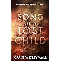 Song of a Lost Child: A Horror Novel (Invasive Species) Song of a Lost Child: A Horror Novel (Invasive Species) Paperback Kindle