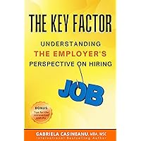 The Key Factor: Understanding the Employer’s Perspective on Hiring