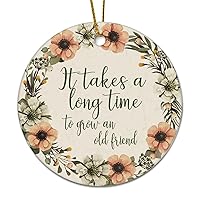 Flower Wreath It Takes A Long Time to Grow an Old Friend Christmas Ornament Ceramic Round Christmas Tree Hanging Decoration Xmas Keepsake Souvenir for Family and Friend