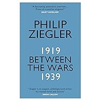 Between the Wars: 1919–1939 Between the Wars: 1919–1939 Kindle Hardcover Paperback