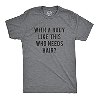 Crazy Dog Mens with A Body Like This Who Needs Hair T Shirt Funny Balding Dad BOD Tee