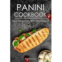 Panini Cookbook: Unlock Deliciousness with a Panini Cookbook