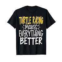 Funny Turtle Racing Makes Everything Better - Turtle Racing T-Shirt