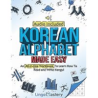 Korean Alphabet Made Easy: An All-In-One Workbook To Learn How To Read and Write Hangul [Audio Included]
