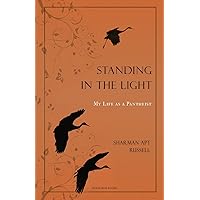 Standing In The Light: My Life A A Pantheist Standing In The Light: My Life A A Pantheist Paperback