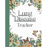Lung Disease Tracker: Symptoms, Patterns and Mitigation Lung Disease Tracker: Symptoms, Patterns and Mitigation Paperback