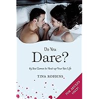 Do You Dare?: 65 Sex Games to Heat up Your Sex Life Do You Dare?: 65 Sex Games to Heat up Your Sex Life Hardcover Kindle