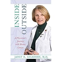 Inside/Outside: A Physician's Journey with Breast Cancer (Conversations In Medicine And Society) Inside/Outside: A Physician's Journey with Breast Cancer (Conversations In Medicine And Society) Hardcover