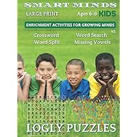 Smart Minds Kids Ages 6-8- Great Tool for Home Schooling, Awesome Way to Help Your Child build Vocabulary and Confidence: Aged Related Crossword, Word ... Ultimate Way for Kids to Build Intellect