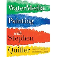 Watermedia Painting with Stephen Quiller: The Complete Guide to Working in Watercolor, Acrylics, Gouache, and Casein Watermedia Painting with Stephen Quiller: The Complete Guide to Working in Watercolor, Acrylics, Gouache, and Casein Paperback