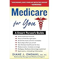 Medicare For You: A Smart Person's Guide Medicare For You: A Smart Person's Guide Paperback Kindle