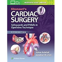 Khonsari's Cardiac Surgery: Safeguards and Pitfalls in Operative Technique Khonsari's Cardiac Surgery: Safeguards and Pitfalls in Operative Technique Hardcover Kindle
