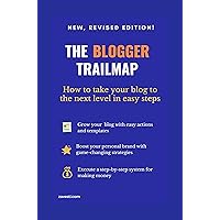 The Blogger Trailmap: How to Take Your Blog to the Next Level in Easy Steps The Blogger Trailmap: How to Take Your Blog to the Next Level in Easy Steps Kindle Paperback