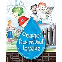 Pourquoi l'eau en vaut la peine (French edition) Pourquoi l'eau en vaut la peine (French edition) Kindle Hardcover Paperback