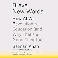 Brave New Words: How AI Will Revolutionize Education (and Why That's a Good Thing) Brave New Words: How AI Will Revolutionize Education (and Why That's a Good Thing) Hardcover Audible Audiobook Kindle