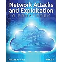 Network Attacks and Exploitation: A Framework Network Attacks and Exploitation: A Framework Paperback Kindle