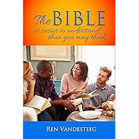 The Bible is Easier to Understand Than You May Think The Bible is Easier to Understand Than You May Think Kindle Paperback