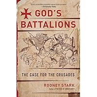 God's Battalions: The Case for the Crusades God's Battalions: The Case for the Crusades Paperback Audible Audiobook Kindle Hardcover Preloaded Digital Audio Player