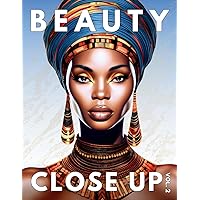 Beauty Close Up: Vol. 2 - A Grayscale Coloring Book of Afrocentric Women (Beauty Close Up Ebony)