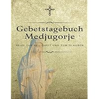 GEBETSTAGEBUCH MEDJUGORJE - 100 Seiten spiritueller Selbstausdruck (German Edition)