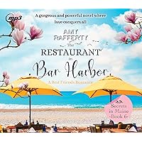 The Restaurant in Bar Harbor: A Best Friends Romance (Volume 6) (Secrets in Maine) The Restaurant in Bar Harbor: A Best Friends Romance (Volume 6) (Secrets in Maine) Kindle Paperback Audible Audiobook Audio CD