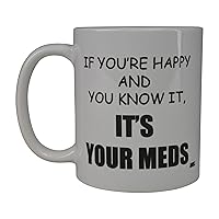 Rogue River Tactical Funny Novelty Coffee Mug- If You're Happy and You Know It's Your Meds Nurse Doctor Cup, Great Gift Idea for Office Party, Employee, Boss, Coworkers, 11 Oz