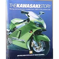 The Kawasaki Story: Racing and Production Models from 1963 to the Present Day The Kawasaki Story: Racing and Production Models from 1963 to the Present Day Hardcover