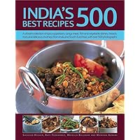 India's 500 Best Recipes: A Vibrant Collection Of Spicy Appetizers, Tangy Meat, Fish And Vegetable Dishes, Breads, Rices And Delicious Chutneys From India And South-East Asia, With 500 Photographs India's 500 Best Recipes: A Vibrant Collection Of Spicy Appetizers, Tangy Meat, Fish And Vegetable Dishes, Breads, Rices And Delicious Chutneys From India And South-East Asia, With 500 Photographs Paperback Hardcover