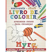 Livro de colorir Português - Sueco I Aprender Sueco para crianças I Pintura e aprendizagem criativas (Aprenda idiomas) (Portuguese Edition)