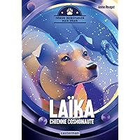 Héros incroyables mais vrais - Laïka, chienne cosmonaute: LAIKA CHIENNE COSMONAUTE Héros incroyables mais vrais - Laïka, chienne cosmonaute: LAIKA CHIENNE COSMONAUTE Paperback Kindle