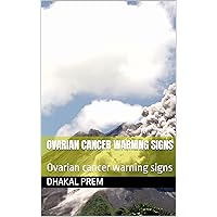 Ovarian cancer warning signs: Ovarian cancer warning signs