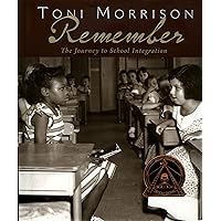 Remember: The Journey to School Integration (Bccb Blue Ribbon Nonfiction Book Award (Awards)) Remember: The Journey to School Integration (Bccb Blue Ribbon Nonfiction Book Award (Awards)) Hardcover