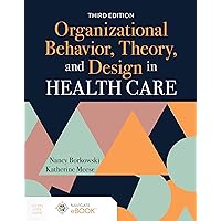 Organizational Behavior, Theory, and Design in Health Care Organizational Behavior, Theory, and Design in Health Care Paperback eTextbook