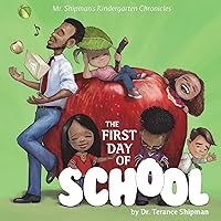 Mr. Shipman's Kindergarten Chronicles: The First Day of School: Banicia's Book Cover