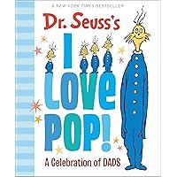 Dr. Seuss's I Love Pop!: A Celebration of Dads (Dr. Seuss's Gift Books) Dr. Seuss's I Love Pop!: A Celebration of Dads (Dr. Seuss's Gift Books) Hardcover