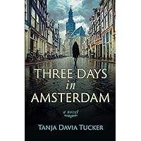 Three Days in Amsterdam Three Days in Amsterdam Paperback Kindle Audible Audiobook